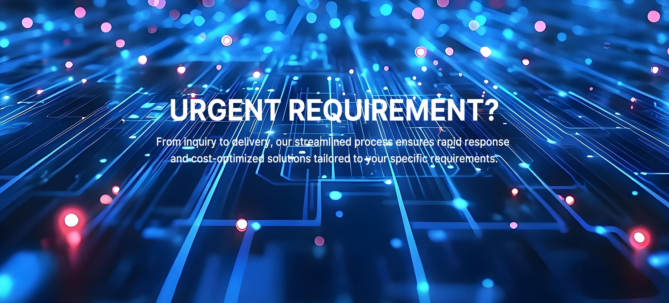 URGENT REQUIREMENT?